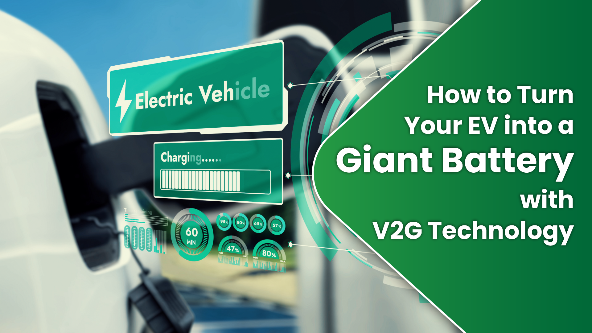 How to Turn Your EV into a Giant Battery with V2G Technology? 